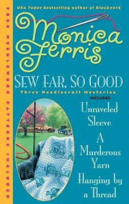 Monica Ferris - Sew Far, So Good [With Needlework Patterns], Häftad