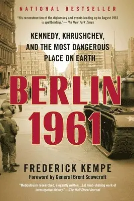 Frederick Kempe - Berlin 1961: Kennedy, Khrushchev, and the Most Dangerous Place on Earth, Häftad. Tillgänglighet: Lägg i varukorg