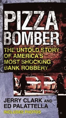 Jerry Clark, Ed Palattella - Pizza Bomber: The Untold Story of America's Most Shocking Bank Robbery, Pocket