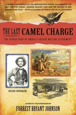 Forrest Bryant Johnson - The Last Camel Charge, Häftad. Tillgänglighet: Lägg i varukorg