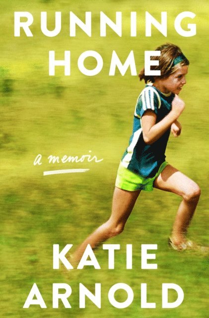 Katie Arnold - Running Home, E-bok. Tillgänglighet: Lägg i varukorg