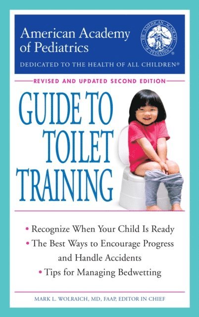 American Academy Of Pediatrics - American Academy of Pediatrics Guide to Toilet Training, E-bok
