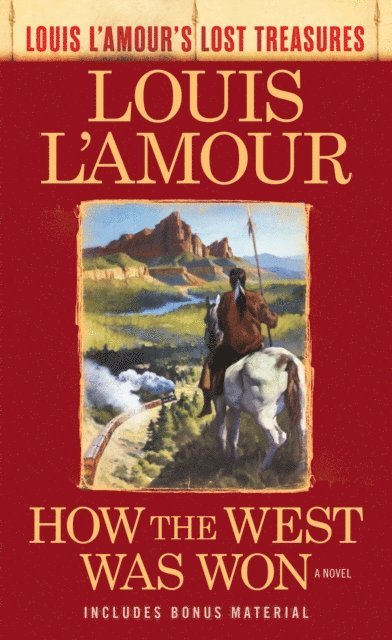 Louis L'Amour - How the West Was Won (Louis L'Amour's Lost Treasures), E-bok