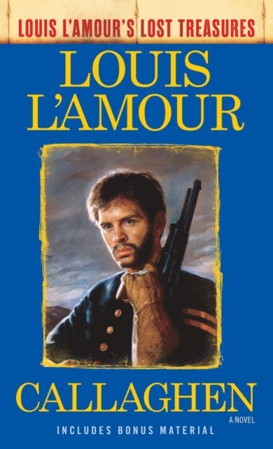 Louis L'Amour - Callaghen (Louis L'Amour's Lost Treasures), E-bok