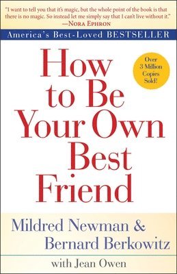 Mildred Newman, Bernard Berkowitz - How to Be Your Own Best Friend, Häftad