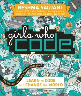 Reshma Saujani - Girls Who Code: Learn to Code and Change the World, Inbunden