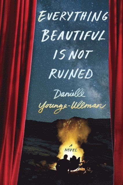 Danielle Younge-Ullman - Everything Beautiful Is Not Ruined, E-bok