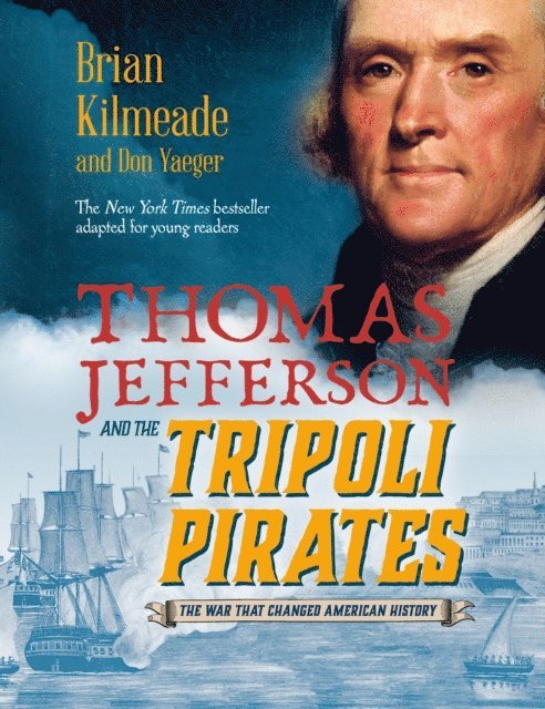 Don Yaeger, Brian Kilmeade - Thomas Jefferson and the Tripoli Pirates (Young Readers Adaptation), E-bok