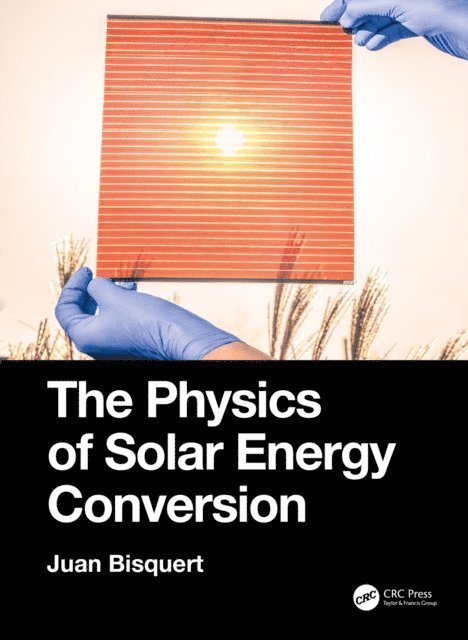 Juan Bisquert - Physics of Solar Energy Conversion, E-bok