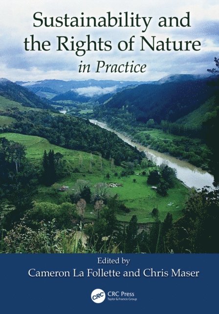 Chris Maser, Cameron La Follette - Sustainability and the Rights of Nature in Practice, E-bok
