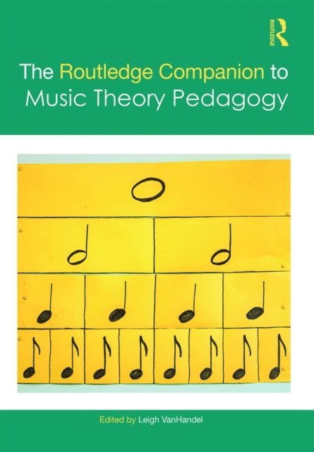 Leigh VanHandel - Routledge Companion to Music Theory Pedagogy, E-bok
