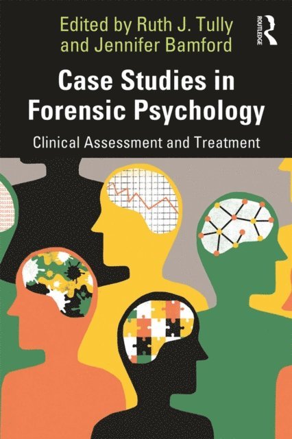 Jennifer Bamford, Ruth Tully - Case Studies in Forensic Psychology, E-bok