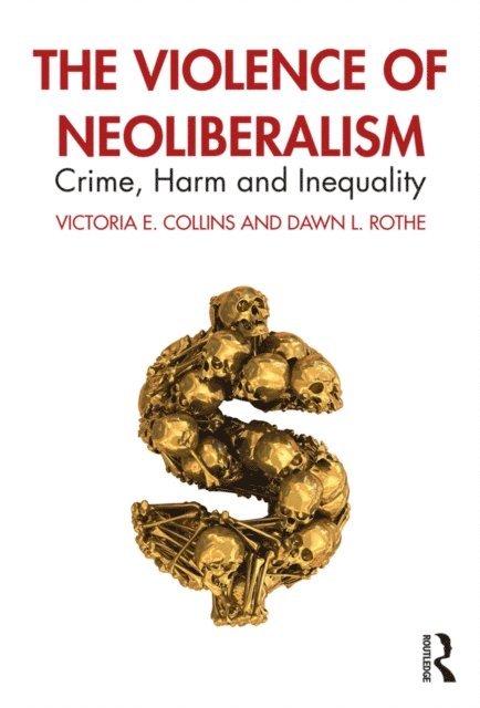 Dawn Rothe, Victoria Collins - Violence of Neoliberalism, E-bok