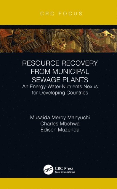 Edison Muzenda, Charles Mbohwa, Musaida Mercy Manyuchi - Resource Recovery from Municipal Sewage Plants, E-bok