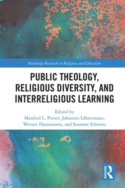 Susanne Schwarz, Werner Haussmann, Johannes Lahnemann, Manfred L. Pirner - Public Theology, Religious Diversity, and Interreligious Learning, E-bok