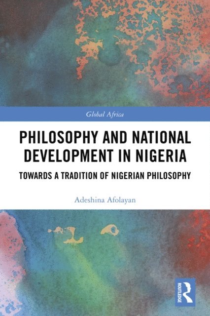 Adeshina Afolayan - Philosophy and National Development in Nigeria, E-bok