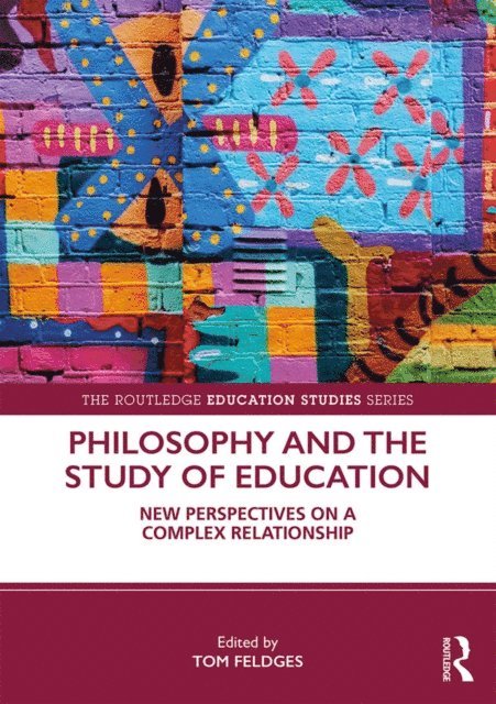 Tom Feldges - Philosophy and the Study of Education, E-bok