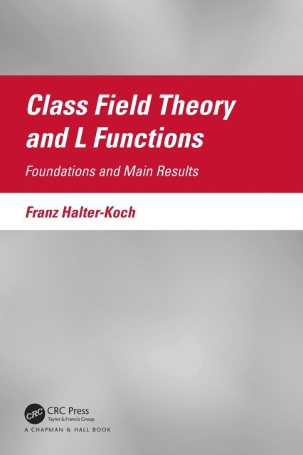 Franz Halter-Koch - Class Field Theory and L Functions, E-bok