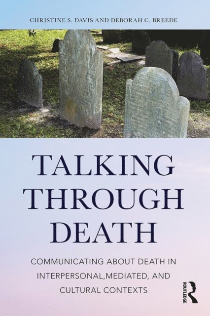 Deborah C. Breede, Christine S. Davis - Talking Through Death, E-bok