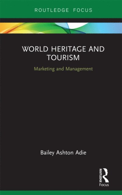 Bailey Adie - World Heritage and Tourism, E-bok