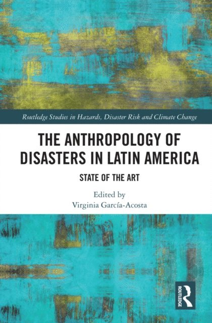 Virginia Garcia-Acosta - Anthropology of Disasters in Latin America, E-bok