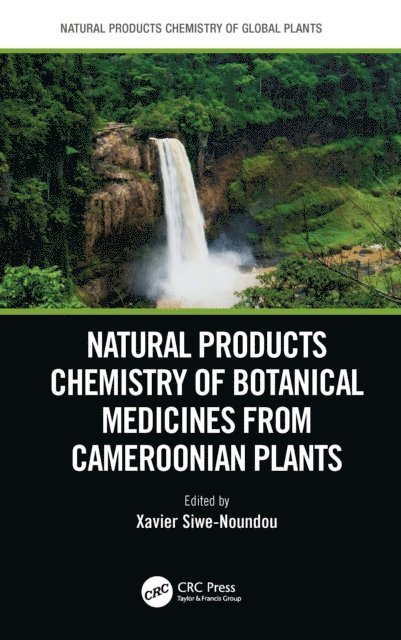 Xavier Siwe-Noundou - Natural Products Chemistry of Botanical Medicines from Cameroonian Plants, E-bok