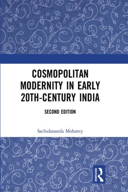 Sachidananda Mohanty - Cosmopolitan Modernity in Early 20th-Century India, E-bok. Tillgänglighet: Lägg i varukorg