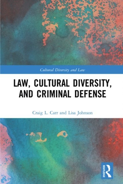 Lisa Johnson, Craig L. Carr - Law, Cultural Diversity, and Criminal Defense, E-bok