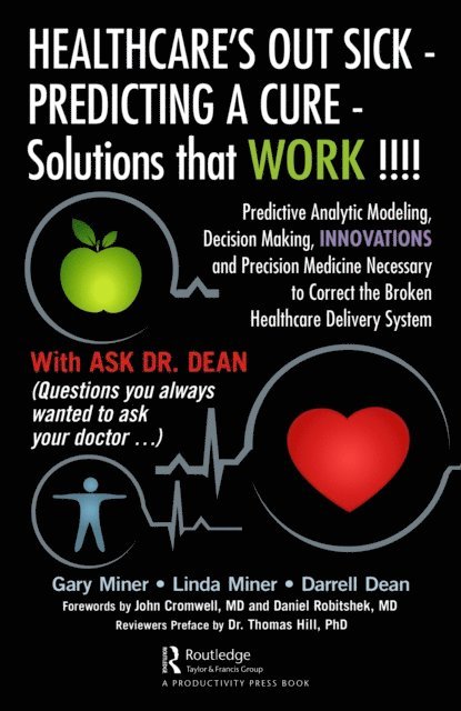 Darrell L. Dean, Linda Miner, Gary D. Miner - HEALTHCARE's OUT SICK - PREDICTING A CURE - Solutions that WORK !!!!, E-bok