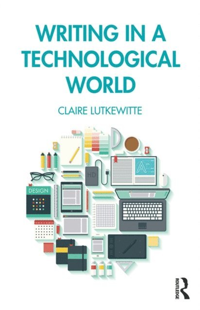 Claire Lutkewitte - Writing in a Technological World, E-bok