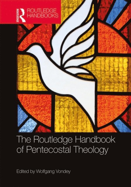 Wolfgang Vondey - Routledge Handbook of Pentecostal Theology, E-bok