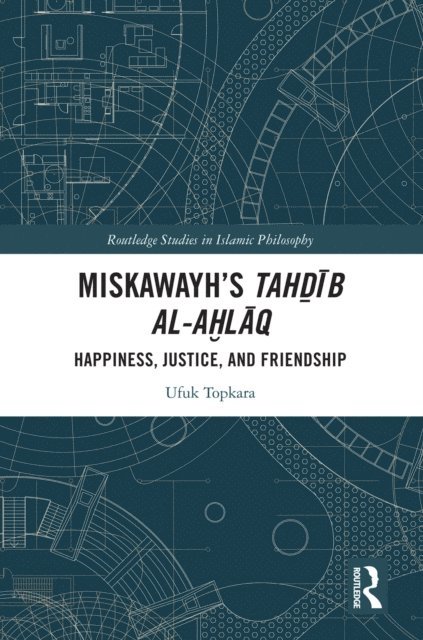 Ufuk Topkara - Miskawayh's Tahdib al-ahlaq, E-bok