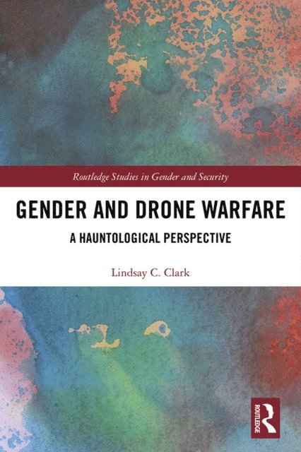 Lindsay Clark - Gender and Drone Warfare, E-bok