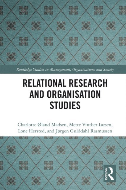 Jorgen Gulddahl Rasmussen, Lone Hersted, Mette Vinther Larsen, Charlotte oland Madsen - Relational Research and Organisation Studies, E-bok