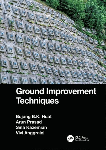 Vivi Anggraini, Sina Kazemian, Arun Prasad, Bujang B.K. Huat - Ground Improvement Techniques, E-bok