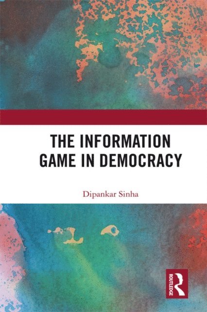 Dipankar Sinha - Information Game in Democracy, E-bok