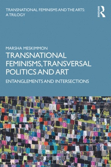 Marsha Meskimmon - Transnational Feminisms, Transversal Politics and Art, E-bok