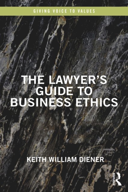 Keith William Diener - Lawyer's Guide to Business Ethics, E-bok