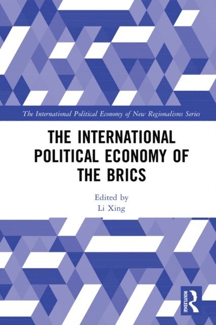 Li Xing - International Political Economy of the BRICS, E-bok