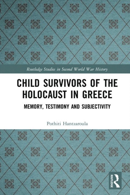 Pothiti Hantzaroula - Child Survivors of the Holocaust in Greece, E-bok