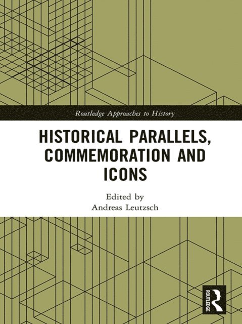 Andreas Leutzsch - Historical Parallels, Commemoration and Icons, E-bok