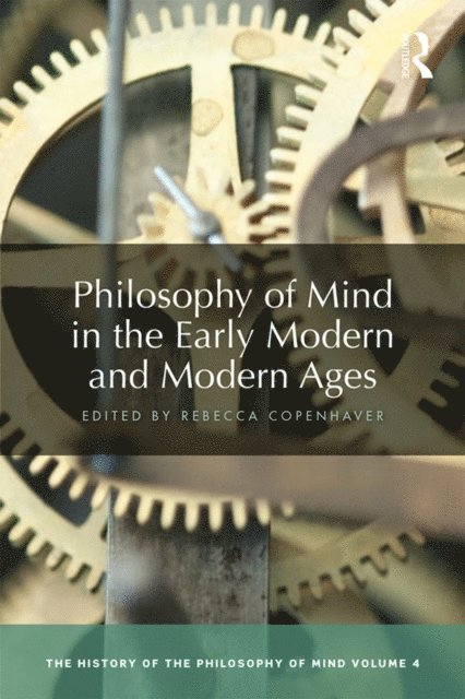 Rebecca Copenhaver - Philosophy of Mind in the Early Modern and Modern Ages, E-bok