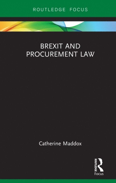 Catherine Maddox - Brexit and Procurement Law, E-bok