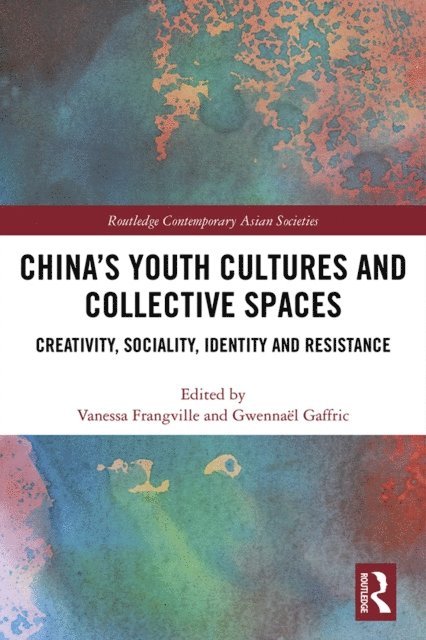 Gwennael Gaffric, Vanessa Frangville - China's Youth Cultures and Collective Spaces, E-bok