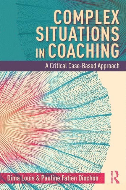 Pauline Fatien Diochon, Dima Louis - Complex Situations in Coaching, E-bok