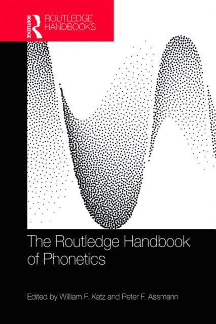 Peter F. Assmann, William F. Katz - Routledge Handbook of Phonetics, E-bok