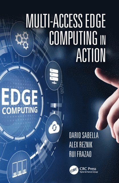 Rui Frazao, Alex Reznik, Dario Sabella - Multi-Access Edge Computing in Action, E-bok