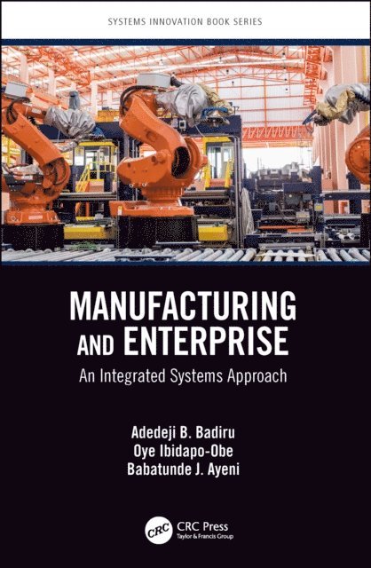 Babatunde J. Ayeni, Oye Ibidapo-Obe, Adedeji B. Badiru - Manufacturing and Enterprise, E-bok