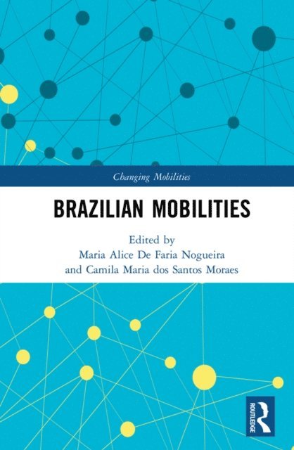 Camila dos Santos Moraes, Maria De Faria Nogueira - Brazilian Mobilities, E-bok
