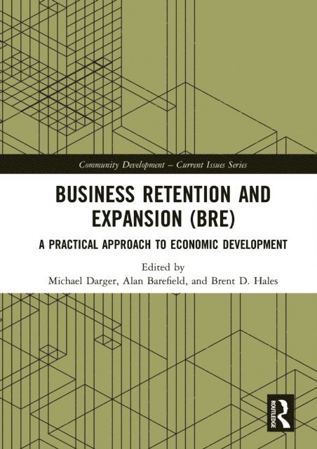 Brent D. Hales, Alan Barefield, Michael Darger - Business Retention and Expansion (BRE), E-bok